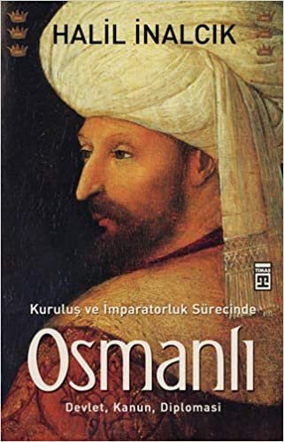 Osmanlı: Kuruluş ve İmparatorluk Sürecinde Devlet, Kanun, Diplomasi indir