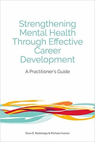 تحميل Strengthening Mental Health Through Effective Career Development: A Practitioner&#39;s Guide