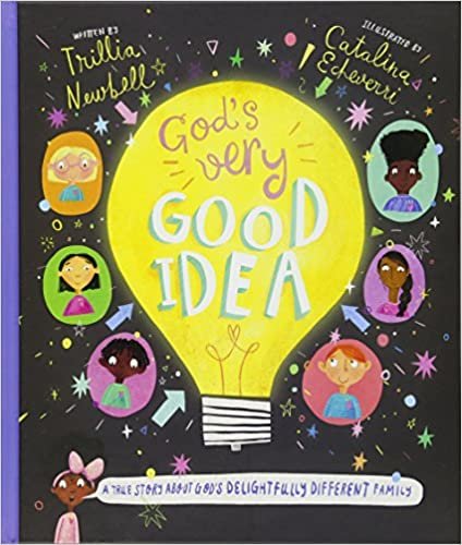 God's Very Good Idea: A True Story of God's Delightfully Different Family (Tales That Tell the Truth) ダウンロード