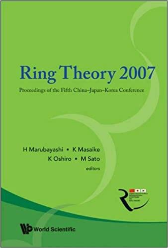 Ring Theory 2007 - Proceedings Of The Fifth China-japan-korea Conference: Proceedings of the Fifth ChinaA-JapanA-Korea Conference indir