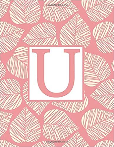 indir U: Monogram Initial U Notebook for Women and Girls-Pink and White Leaf-120 Pages 8.5 x 11