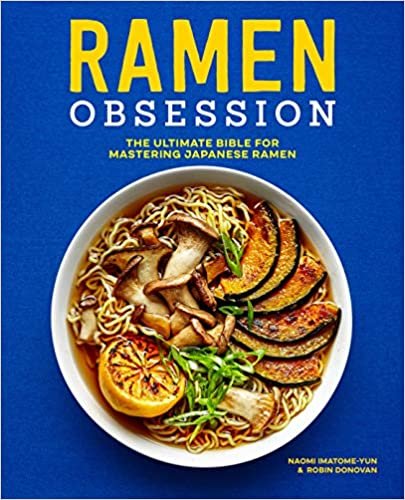 ダウンロード  Ramen Obsession: The Ultimate Bible for Mastering Japanese Ramen 本