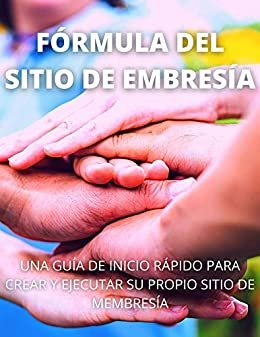ダウンロード  FÓRMULA DEL SITIO DE MEMBRESÍA: Una guía de inicio rápido para crear y ejecutar su propio sitio de membresía (Spanish Edition) 本