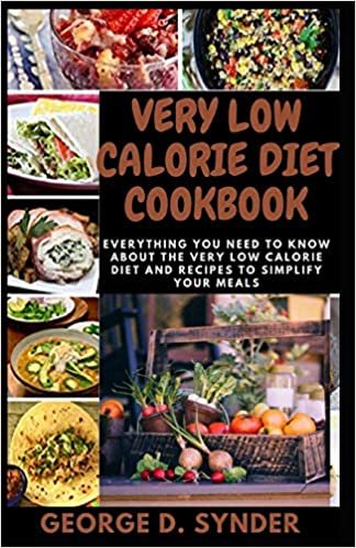 indir VERY LOW CALORIE DIET COOKBOOK: Everything You Need To Know About the Very Low Calorie Diet and Recipes to Simplify Your Meals
