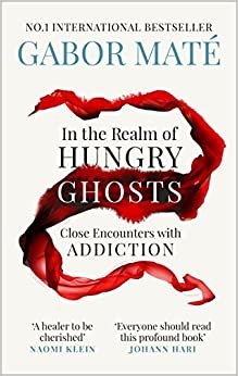 اقرأ In the Realm of Hungry Ghosts: Close Encounters with Addiction الكتاب الاليكتروني 