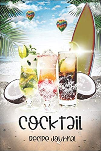 Cocktail Recipe Journal: Notebook Organizer for Home Bartenders and Family, Mixed favorites Drink
