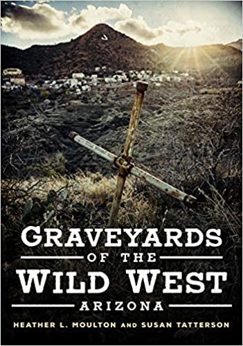 indir Graveyards of the Wild West: Arizona (America Through Time)