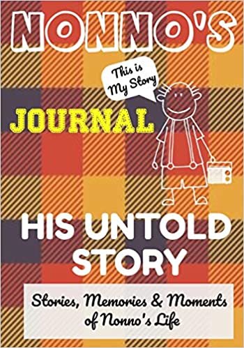 Nonno's Journal - His Untold Story: Stories, Memories and Moments of Nonno's Life: A Guided Memory Journal