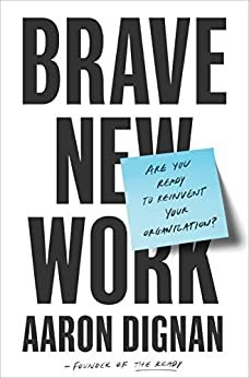 ダウンロード  Brave New Work: Are You Ready to Reinvent Your Organization? (English Edition) 本