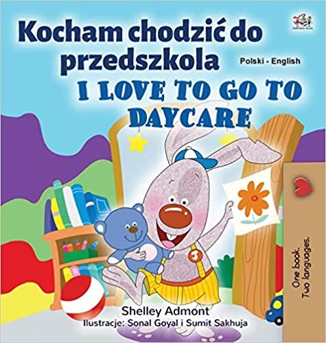 indir I Love to Go to Daycare (Polish English Bilingual Children&#39;s Book) (Polish English Bilingual Collection)