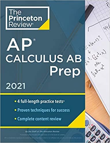Princeton Review AP Calculus AB Prep, 2021: 4 Practice Tests + Complete Content Review + Strategies & Techniques (College Test Preparation) indir