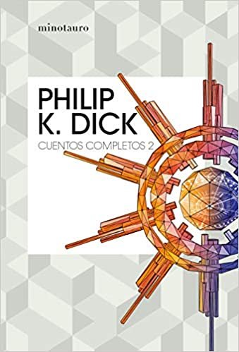 Cuentos completos II (Philip K. Dick ) (Bibliotecas de Autor, Band 2) indir