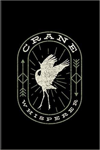 Crane Whisperer: 2021 Planner | Weekly & Monthly Pocket Calendar | 6x9 Softcover Organizer | Bird Watching & Funny birding Gift
