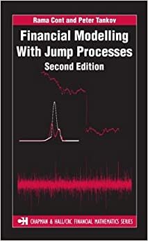 ダウンロード  Financial Modelling with Jump Processes, Second Edition (Chapman and Hall/CRC Financial Mathematics Series) 本
