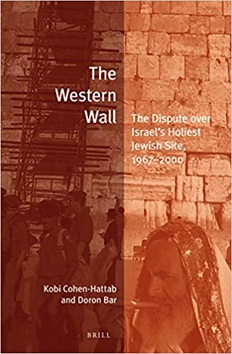 indir The Western Wall: The Dispute Over Israel&#39;s Holiest Jewish Site, 1967-2000 (Jewish Identities in a Changing World, Band 33)