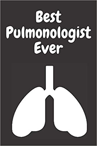 Best Pulmonologist Ever: Lined Notebook | Journal Gift | 120 Pages, 6x9 ,Soft Cover | Appreciation | Medicine
