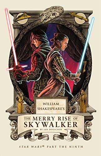 ダウンロード  William Shakespeare's The Merry Rise of Skywalker: Star Wars Part the Ninth (William Shakespeare's Star Wars Book 9) (English Edition) 本