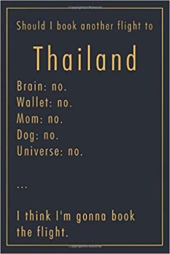 Pauline Hereward Should I Book Another Flight To Thailand: A classy funny Thailand Travel Journal with Lined And Blank Pages تكوين تحميل مجانا Pauline Hereward تكوين