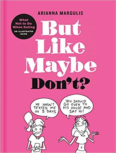ダウンロード  But Like Maybe Don't?: What Not to Do When Dating: An Illustrated Guide 本