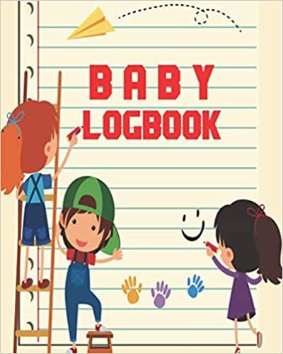 ダウンロード  Baby Log Book: Record Sleep, Feed, Diapers, Activities And Supplies Needed. Perfect For New Parents & and Changes 24-7 本