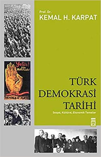 Türk Demokrasi Tarihi: Sosyal, Kültürel, Ekonomik Temeller indir