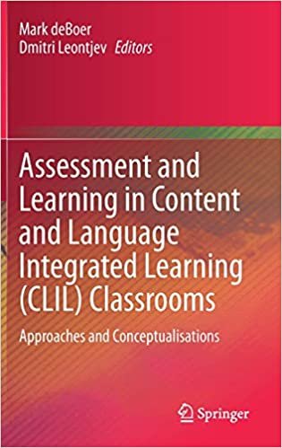 Assessment and Learning in Content and Language Integrated Learning (CLIL) Classrooms: Approaches and Conceptualisations