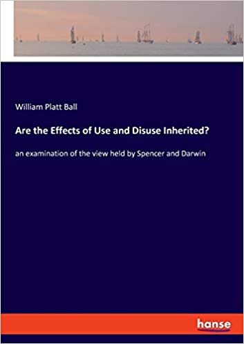 تحميل Are the Effects of Use and Disuse Inherited?: an examination of the view held by Spencer and Darwin