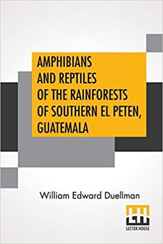 indir Amphibians And Reptiles Of The Rainforests Of Southern El Peten, Guatemala: Editors - E. Raymond Hall, Chairman, Henry S. Fitch, Theodore H. Eaton, Jr.