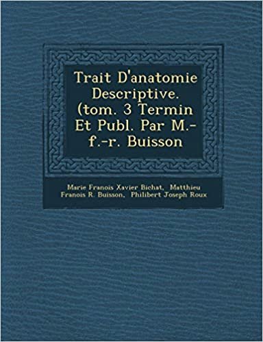 Trait D'anatomie Descriptive. (tom. 3 Termin Et Publ. Par M.-f.-r. Buisson indir