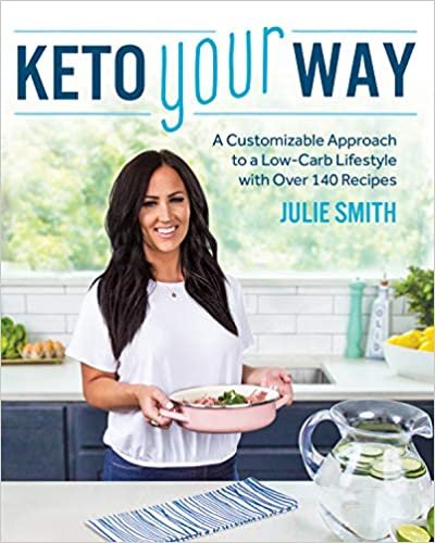 ダウンロード  Keto Your Way: A Customizable Approach to a Low-Carb Lifestyle with Over 140 Recipes 本
