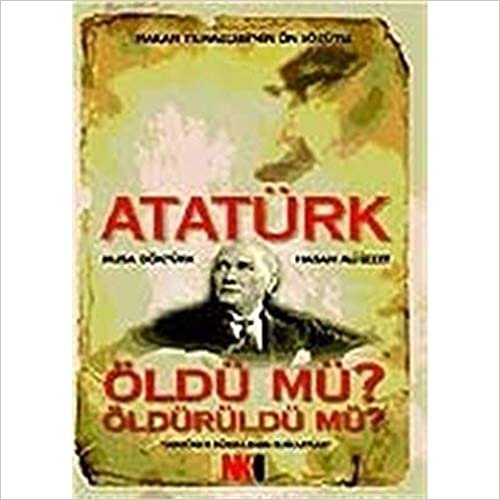 Atatürk Öldü mü? Öldürüldü mü? indir