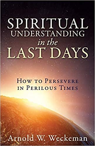 indir Spiritual Understanding in the Last Days: How to Persevere in Perilous Times