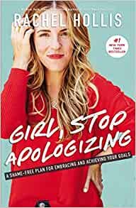 ダウンロード  Girl, Stop Apologizing: A Shame-Free Plan for Embracing and Achieving Your Goals 本