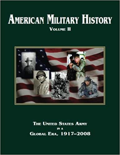 American Military History Volume 2: The United States Army in a Global Era, 1917?2008 (Army Historical Series)