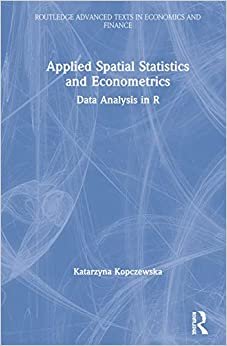 ダウンロード  Applied Spatial Statistics and Econometrics: Data Analysis in R (Routledge Advanced Texts in Economics and Finance) 本