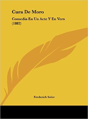 اقرأ Cura de Moro: Comedia En Un Acte y En Vers (1882) الكتاب الاليكتروني 