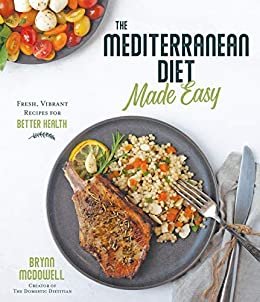 ダウンロード  The Mediterranean Diet Made Easy: Fresh, Vibrant Recipes for Better Health (English Edition) 本