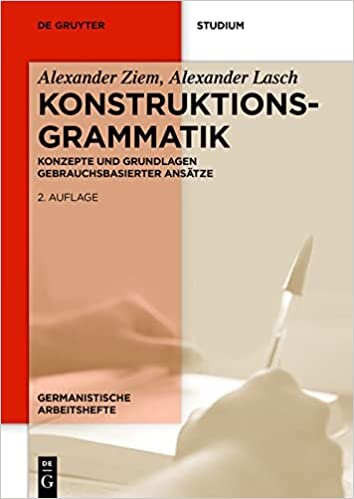 ダウンロード  Konstruktionsgrammatik: Konzepte Und Grundlagen Gebrauchsbasierter Ansätze (Germanistische Arbeitshefte, 44) 本