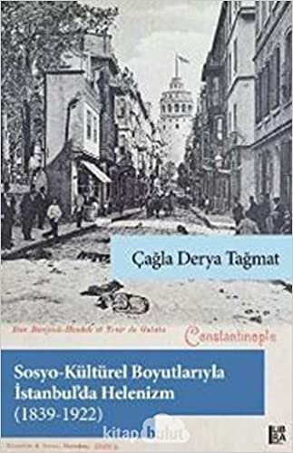 Sosyo-Kültürel Boyutlarıyla İstanbul’da Helenizm (1839-1922) indir
