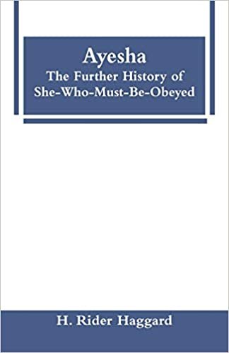 اقرأ Ayesha: The Further History of She-Who-Must-Be-Obeyed الكتاب الاليكتروني 