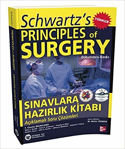 Schwartz's Principles of Surgery : Sınavlara Hazırlık Kitabı: Açıklanalı Soru Çözümleri indir