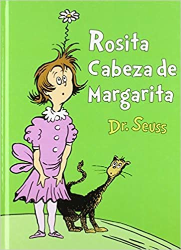 Rosita, cabeza de Margarita (Daisy-Head Mayzie Spanish Edition) (Classic Seuss)
