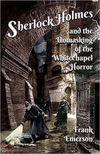 اقرأ Sherlock Holmes and The Unmasking of the Whitechapel Horror الكتاب الاليكتروني 