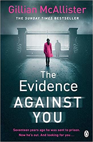The Evidence Against You: The gripping new psychological thriller from the Sunday Times bestseller