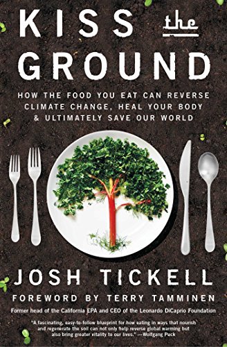 ダウンロード  Kiss the Ground: How the Food You Eat Can Reverse Climate Change, Heal Your Body & Ultimately Save Our World (English Edition) 本