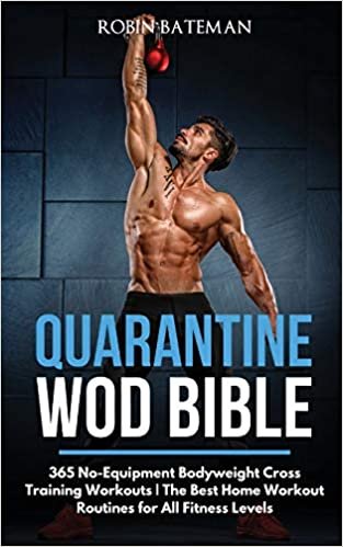 indir Quarantine WOD Bible: 365 No-Equipment Bodyweight Cross Training Workouts - The Best Home Workout Routines for All Fitness Levels