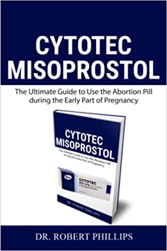 Cytotec Misoprostol: The Ultimate Guide to Use the Abortion Pill during the Early Part of Pregnancy