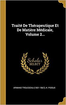 تحميل Traite De Therapeutique Et De Matiere Medicale, Volume 2...