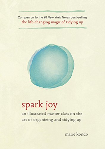 Spark Joy: An Illustrated Master Class on the Art of Organizing and Tidying Up (The Life Changing Magic of Tidying Up) (English Edition)