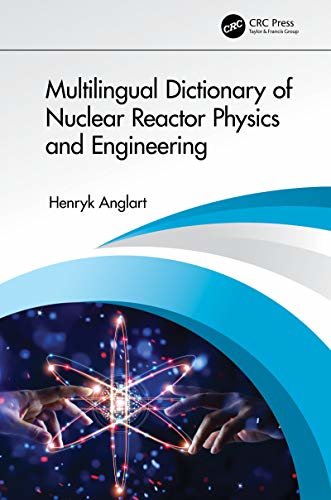 ダウンロード  Multilingual Dictionary of Nuclear Reactor Physics and Engineering (English Edition) 本